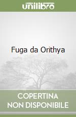Fuga da Orithya