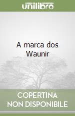 A marca dos Waunir