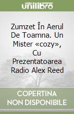 Zumzet În Aerul De Toamna. Un Mister «cozy», Cu Prezentatoarea Radio Alex Reed