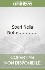 Spari Nella Notte.............