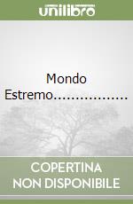 Mondo Estremo.................