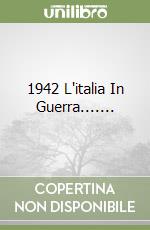 1942 L'italia In Guerra....... libro