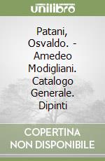 Patani, Osvaldo. - Amedeo Modigliani. Catalogo Generale. Dipinti libro