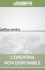 Settecento....................