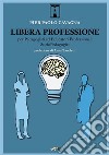 Libera professione per pedagogisti ed educatori professionali socio-pedagogici libro di Cavagna Pier Paolo