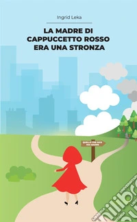 La madre di Cappuccetto Rosso era una stronza. Vite di donne e storie di finanza libro
