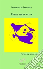 Poesie senza poeta libro