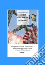 Covid-19. Resistere per risorgere. Stringiamoci a coorte... l'Italia chiamò libro