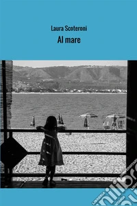Al mare. Storie estive libro