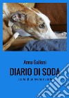 Diario di Soda. Storia di un levriero sordo libro