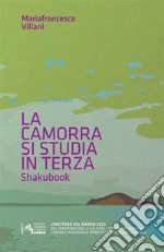 La camorra si studia in terza. Shakubook libro