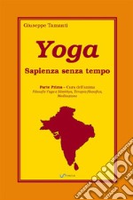 Yoga. Sapienza senza tempo. Vol. 1: Cura dell'anima libro