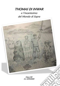 Thomas di Inwar e l'incantesimo del mondo di sopra libro