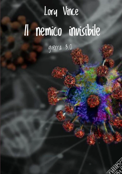 Il nemico invisibile. Guerra 3.0