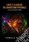 L'arte e la scienza del magnetismo personale. Il segreto del fascino mentale libro