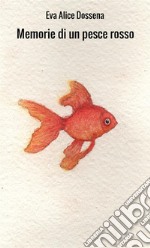 Memorie di un pesce rosso libro