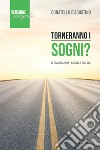 Torneranno i sogni? Globalizzazione, nascita e declino libro