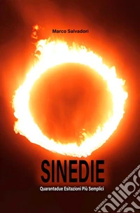 Sinedie. Quarantadue esitazioni più semplici libro