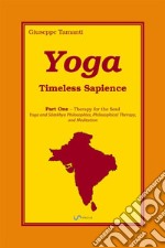 Yoga. Timeless Sapience. Vol. 1: Therapy for the Soul libro