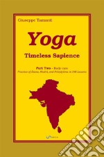 Yoga. Timeless Sapience. Vol. 2: Body care libro