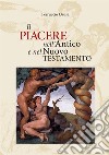 Il piacere nell'Antico e nel Nuovo Testamento libro di Orusa Ferruccio