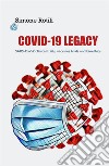 Covid-19 Legacy. SARS-CoV-2 clinical trials, vaccines trials and bioethics libro