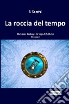 La roccia del tempo. La saga di Sulladin. Vol. 2 libro di Sacchi P.