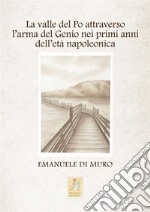 La valle del Po attraverso l'arma del Genio nei primi anni dell'età napoleonica