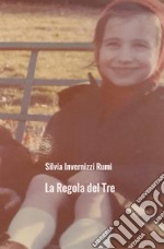 La regola del tre. Storia dell'angelo, delle sue ali e della felicità