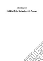 I delitti di Stato: Stefano Cucchi & company libro