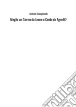 Meglio un giorno da leone o cento da Agnelli? libro