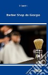 Barber shop da Giorgio libro di Sacchi P.