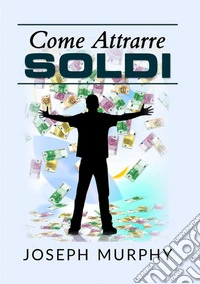 Come attrarre soldi