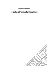 La mafia dell'antimafia. Vol. 1 libro