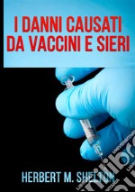 I danni causati da vaccini e sieri libro