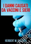 I danni causati da vaccini e sieri libro