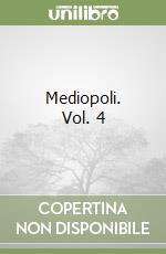 Mediopoli. Vol. 4 libro