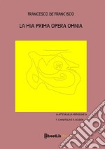 La mia prima opera omnia libro