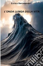 L'onda lunga della vita