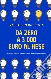 Da zero a 3.000 euro al mese libro