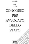 Il concorso per avvocato dello Stato libro