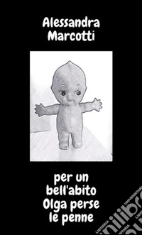 Per un bell'abito Olga perse le penne libro