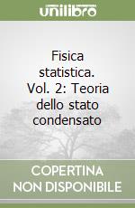 Fisica statistica. Vol. 2: Teoria dello stato condensato libro