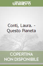 Conti, Laura. - Questo Pianeta libro