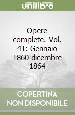 Opere complete. Vol. 41: Gennaio 1860-dicembre 1864 libro