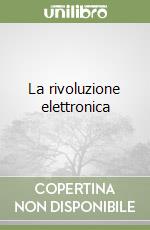 La rivoluzione elettronica