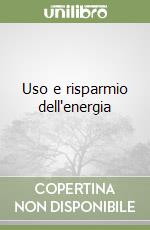 Uso e risparmio dell'energia libro