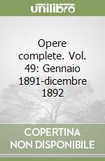 Opere complete. Vol. 49: Gennaio 1891-dicembre 1892 libro