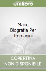 Marx, Biografia Per Immagini libro