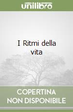 I Ritmi della vita libro